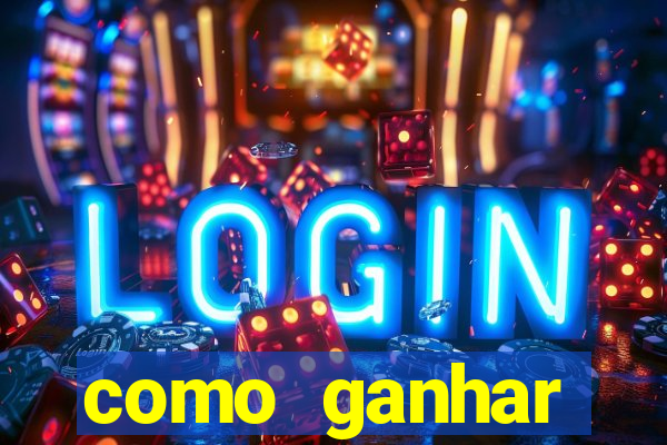 como ganhar dinheiro nos slots